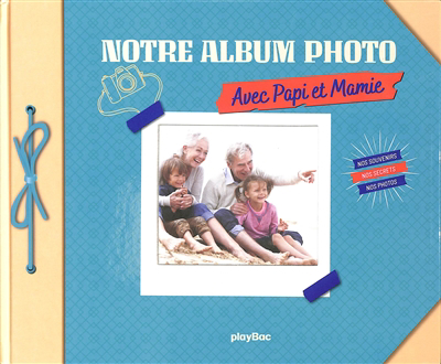 Notre album photo avec Papi et Mamie : nos souvenirs, nos secrets, nos photos | 9782809681475 | Éducation