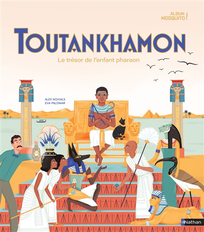 Toutankhamon : le trésor de l'enfant pharaon | Novials, Alex