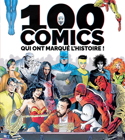 100 comics qui ont marqué l'histoire ! | 9782376972631 | Arts