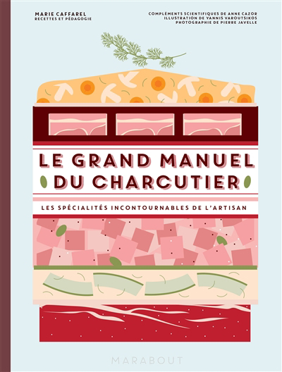 grand manuel du charcutier : les spécialités incontournables de l'artisan (Le) | 9782501166041 | Cuisine