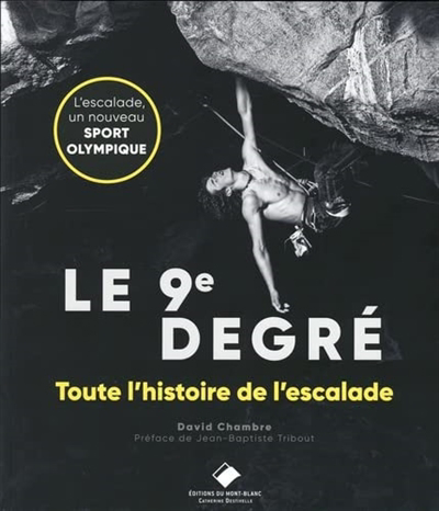 9e degré : 150 ans d'histoire de l'escalade (Le) | 9782365451307 | Sports