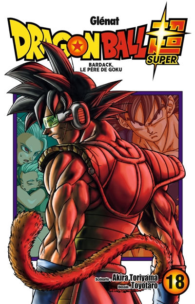 Dragon ball super T.18 - Bardack, le père de Goku | 9782344055663 | Manga