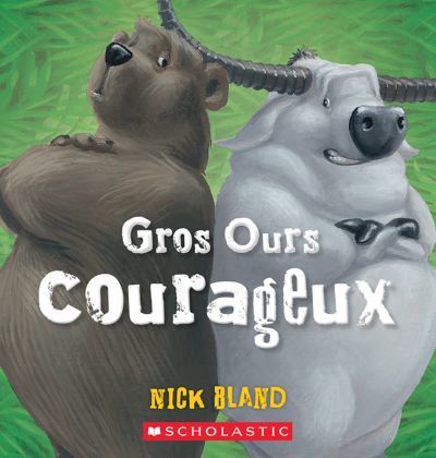 Gros Ours courageux | Bland, Nick