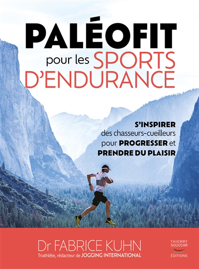Paléofit pour les sports d'endurance : s'inspirer des chasseurs-cueilleurs pour progresser et prendre du plaisir | Kuhn, Fabrice