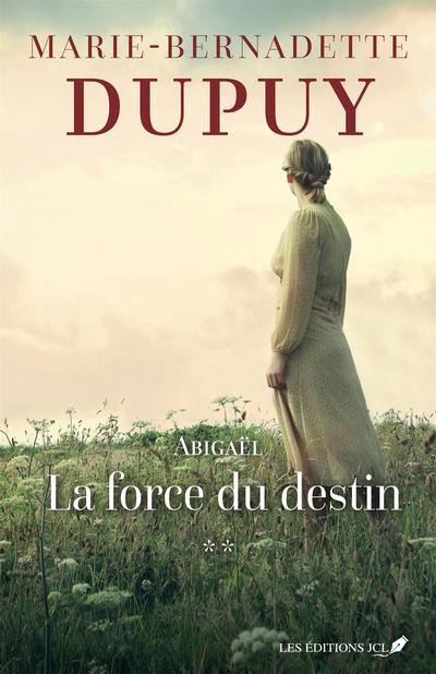 Abigaël T.02 - force du destin (La) | 9782898042270 | Romans édition québécoise