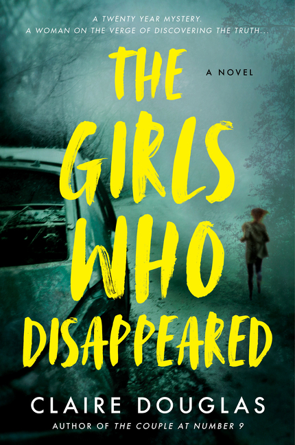 The Girls Who Disappeared : A Novel | Thriller