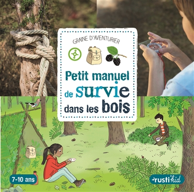 Petit manuel de survie dans les bois | 9782815308120 | Documentaires