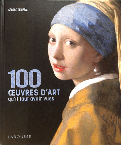 100 oeuvres d'art qu'il faut avoir vues | 9782036026766 | Arts
