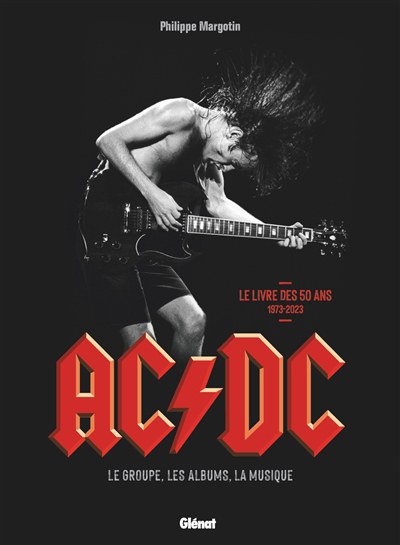 AC-DC : le groupe, les albums, la musique : le livre des 50 ans, 1973-2023 | Margotin, Philippe