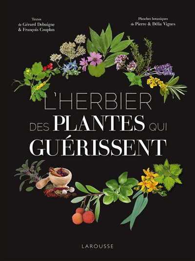 L'herbier des plantes qui guérissent | Debuigne, Gérard