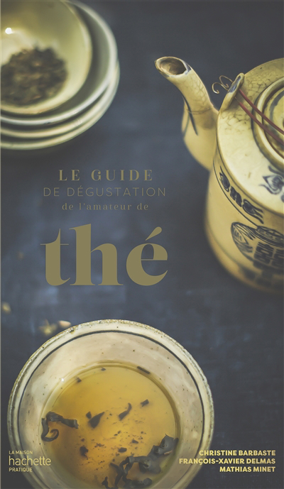 Guide de dégustation de l'amateur de thé (Le) | Delmas, François-Xavier