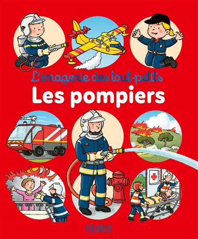 L'imagerie des tout-petits - Les pompiers  | Beaumont, Emilie