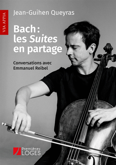 Bach : les Suites en partage : conversations avec Emmanuel Reibel | Queyras, Jean-Guihen