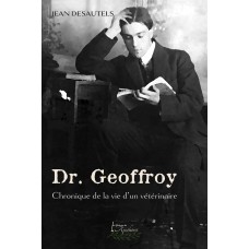 Dr Geoffroy : Chronique dans la vie d'un vétérinaire | 9782897756857 | Biographie