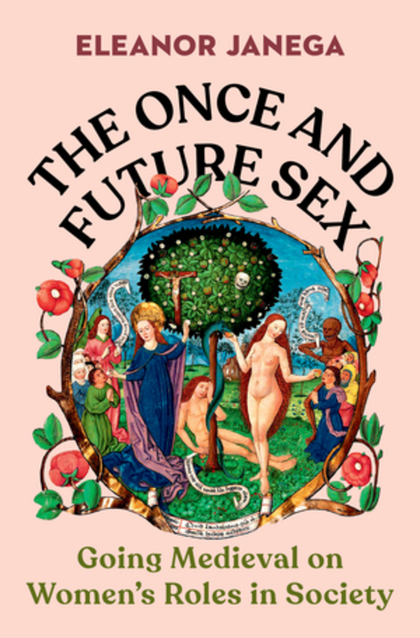 The Once and Future Sex : Going Medieval on Women's Roles in Society | History & Society