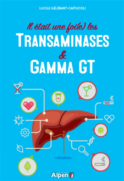 Il était une foi(e) les transaminases & gamma GT | 9782359348644 | Santé