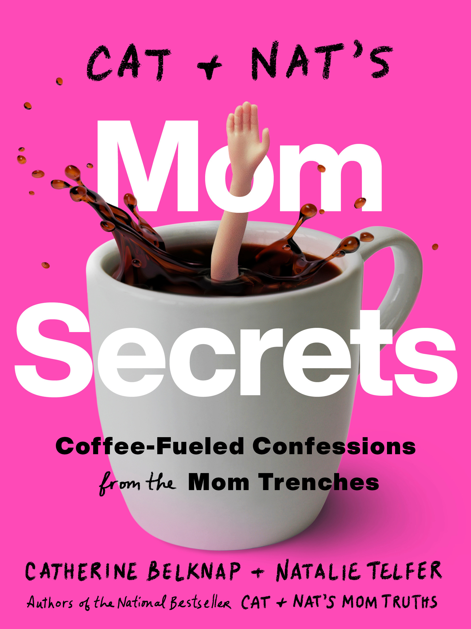 Cat and Nat's Mom Secrets : Coffee-Fueled Confessions from the Mom Trenches | Parenting