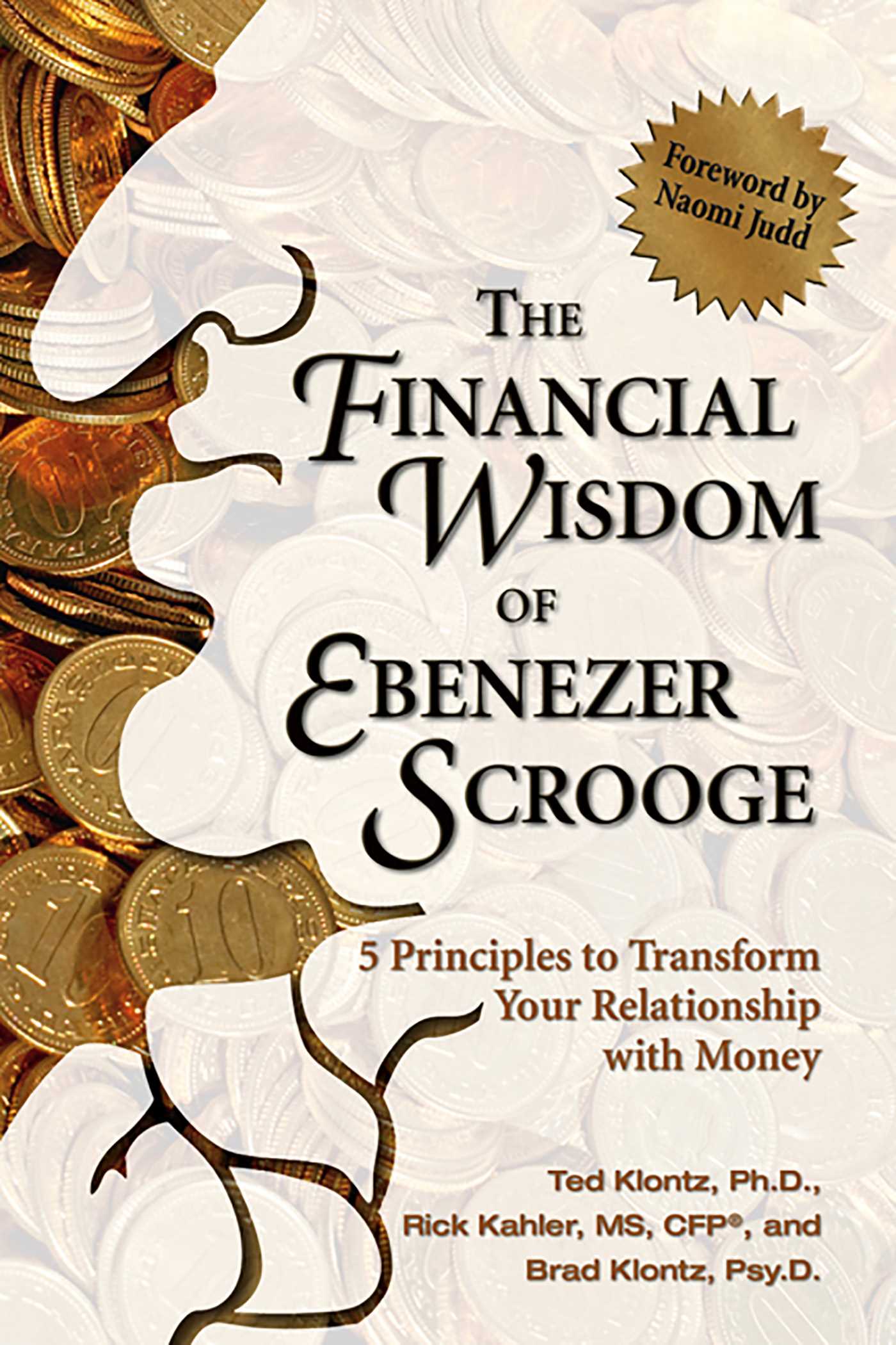 The Financial Wisdom of Ebenezer Scrooge : 5 Principles to Transform Your Relationship with Money | Business & Management