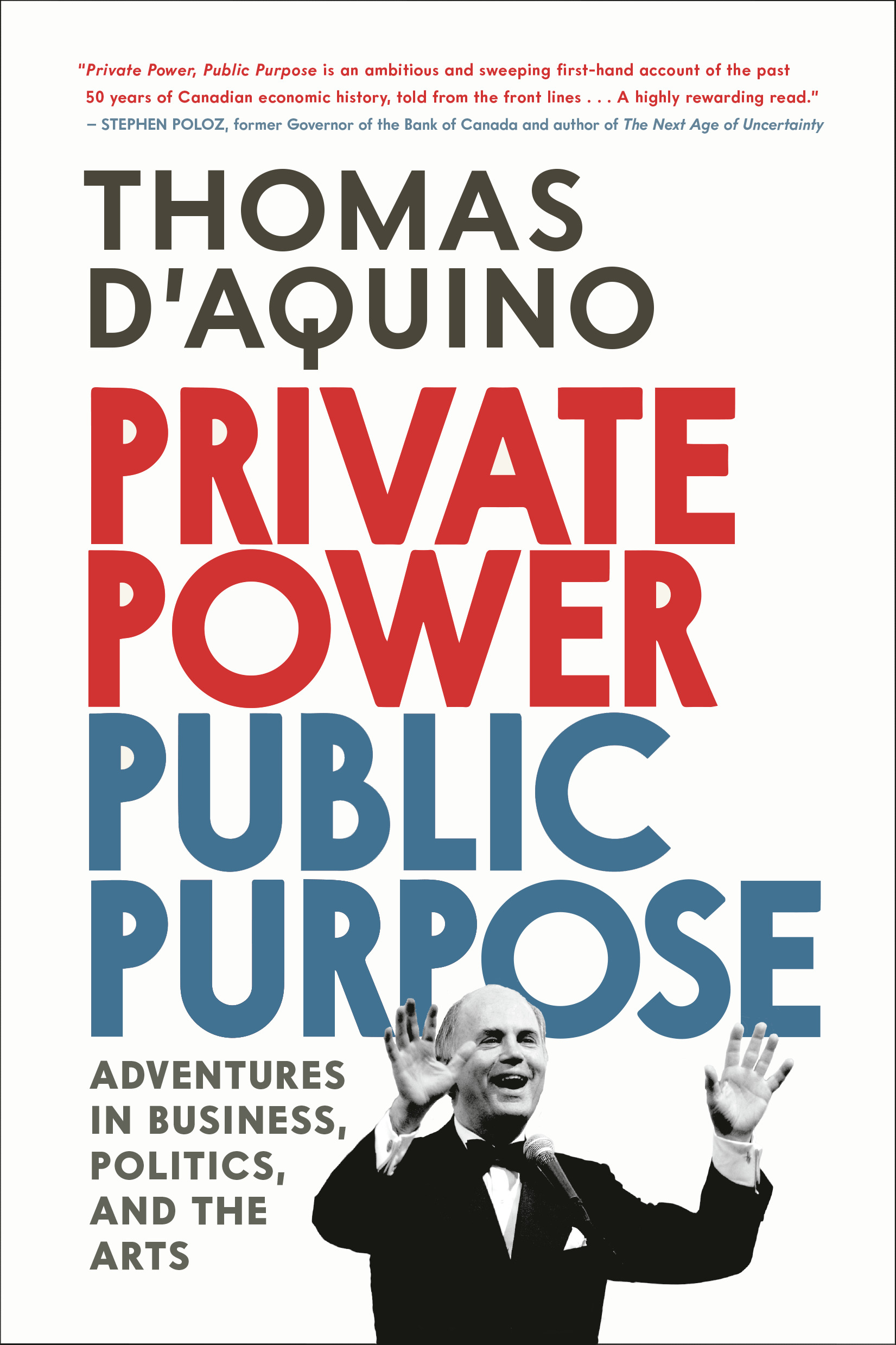 Private Power, Public Purpose : Adventures in Business, Politics, and the Arts | Biography & Memoir