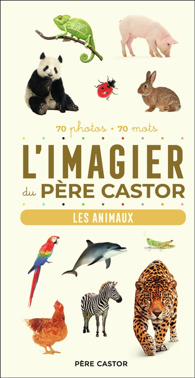 L'imagier du Père Castor : les animaux : 70 photos, 70 mots | 9782080298126 | Documentaires