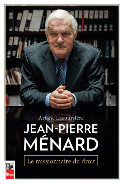 Jean-Pierre Ménard - Le missionnaire du droit | 9782898251436 | Biographie