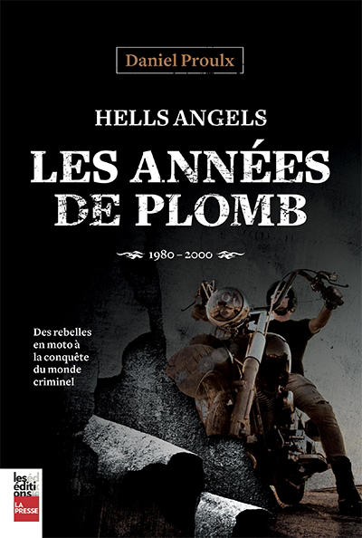 Hells Angels : les années de plomb, 1980-2000 | 9782898251887 | Histoire, politique et société