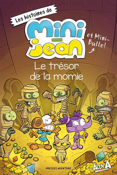 Les histoires de Mini-Jean et Mini-Bulle! - Le trésor de la momie | 9782897519568 | Romans 6 à 8 ans
