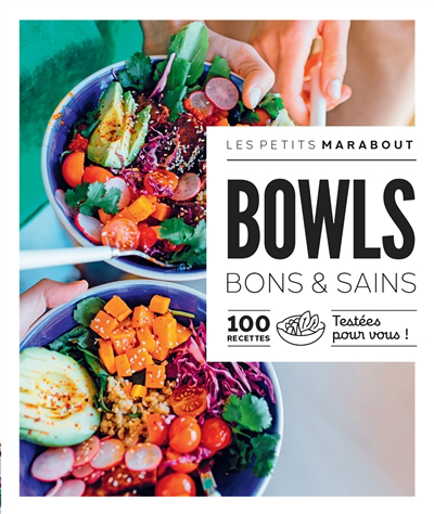 Bowls bons & sains : 100 recettes testées pour vous ! | 