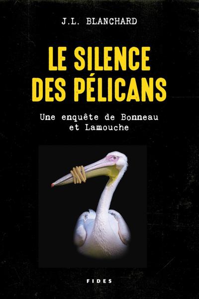 Le silence des pélicans | Blanchard, J.L.