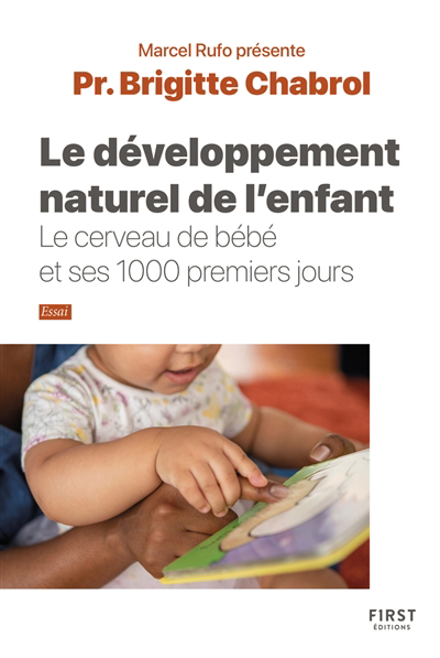 développement naturel de l'enfant (Le): le cerveau de bébé et ses 1.000 premiers jours | Chabrol, Brigitte
