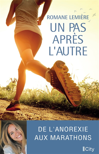 Un pas après l'autre : de l'anorexie aux marathons | Lemière, Romane
