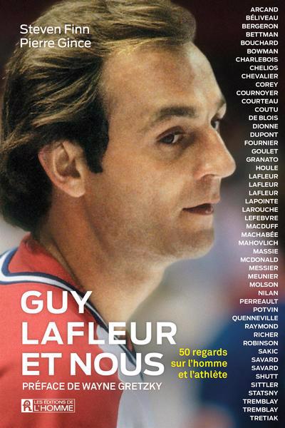 Guy Lafleur et nous : 50 regards sur l’athlète et l’homme | Steven Finn | Pierre Gince