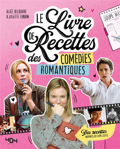 livre de recettes des comédies romantiques (Le): des recettes inspirées de films cultes  | 9791032407035 | Cuisine
