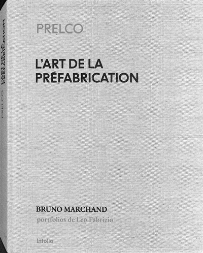 L'art de la préfabrication : Prelco 1972-2022 | 9782889680702 | Arts