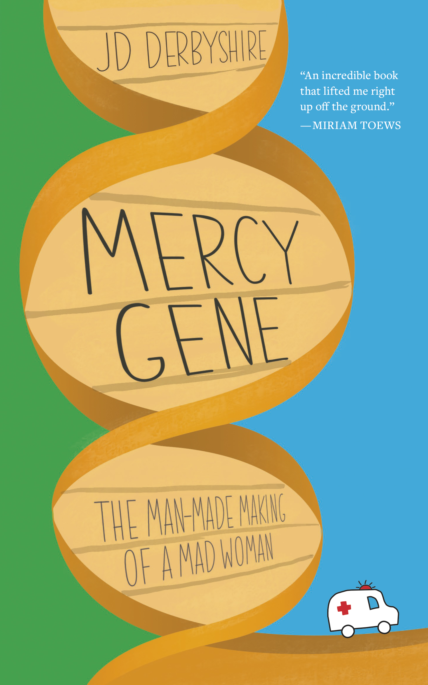Mercy Gene : The Man-Made Making of a Mad Woman | Novel