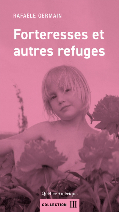 Forteresses et autres refuges | 9782764450819 | Romans édition québécoise