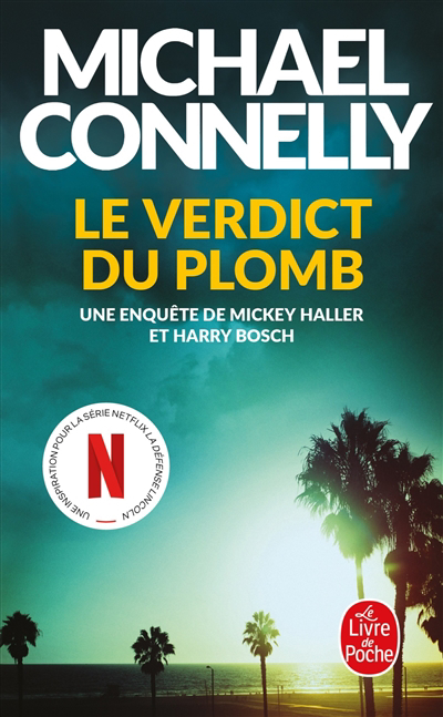 Verdict du plomb (Le) : une enquête de Mickey Haller et Harry Bosch  | Connelly, Michael