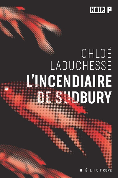 Incendiaire de sudbury | LaDuchesse, Chloé