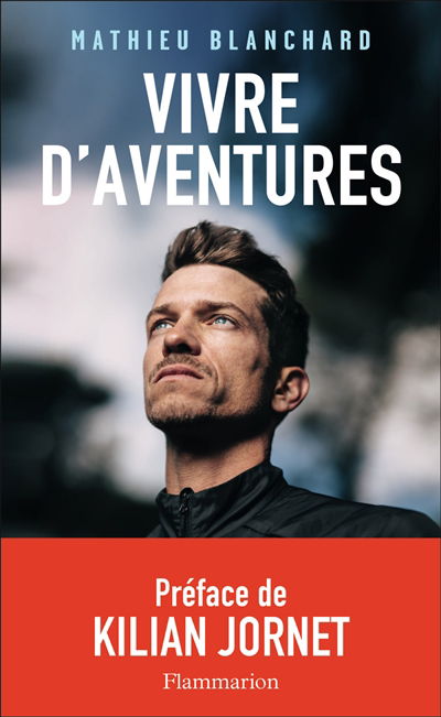 Vivre d'aventures | Blanchard, Mathieu