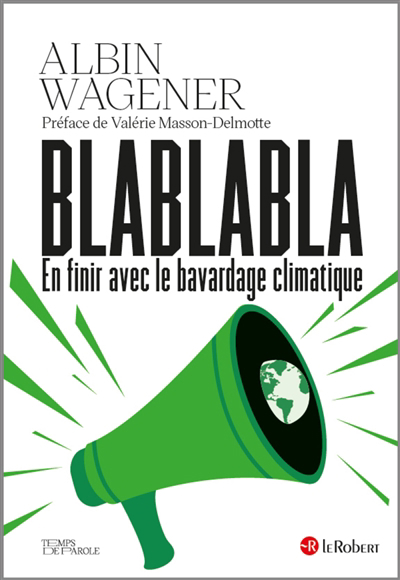 Blablabla : en finir avec le bavardage climatique | Wagener, Albin