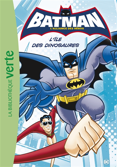 Batman, l'alliance des héros T.01 - L'île des dinosaures | Bellot, Florence