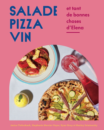 Salade, pizza, vin : et tant de bonnes choses d'Elena | Tiefenbach, Janice