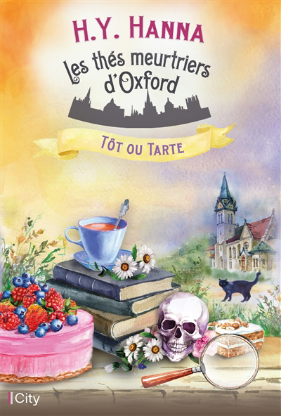 Les thés meurtriers d'Oxford T.05 - Tôt ou tarte | Hanna, H.Y.