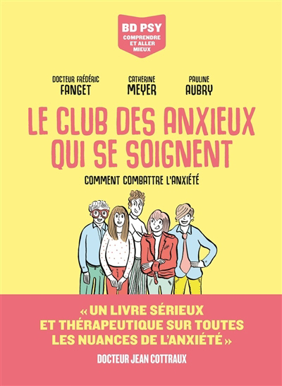 Club des anxieux qui se soignent (Le) : comment combattre l'anxiété | Fanget, Frédéric