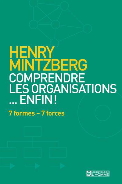 Comprendre les organisations...enfin ! : 7 formes - 7 forces | Mintzberg, Henry