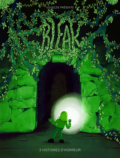 Bleak : 3 histoires d'horreur T.02 | Squeezie