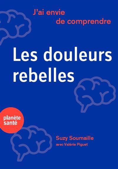 douleurs rebelles (Les) | Soumaille, Suzy