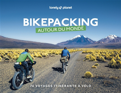 Bikepacking autour du monde : 76 voyages itinérants à vélo | Stewart, Laurence