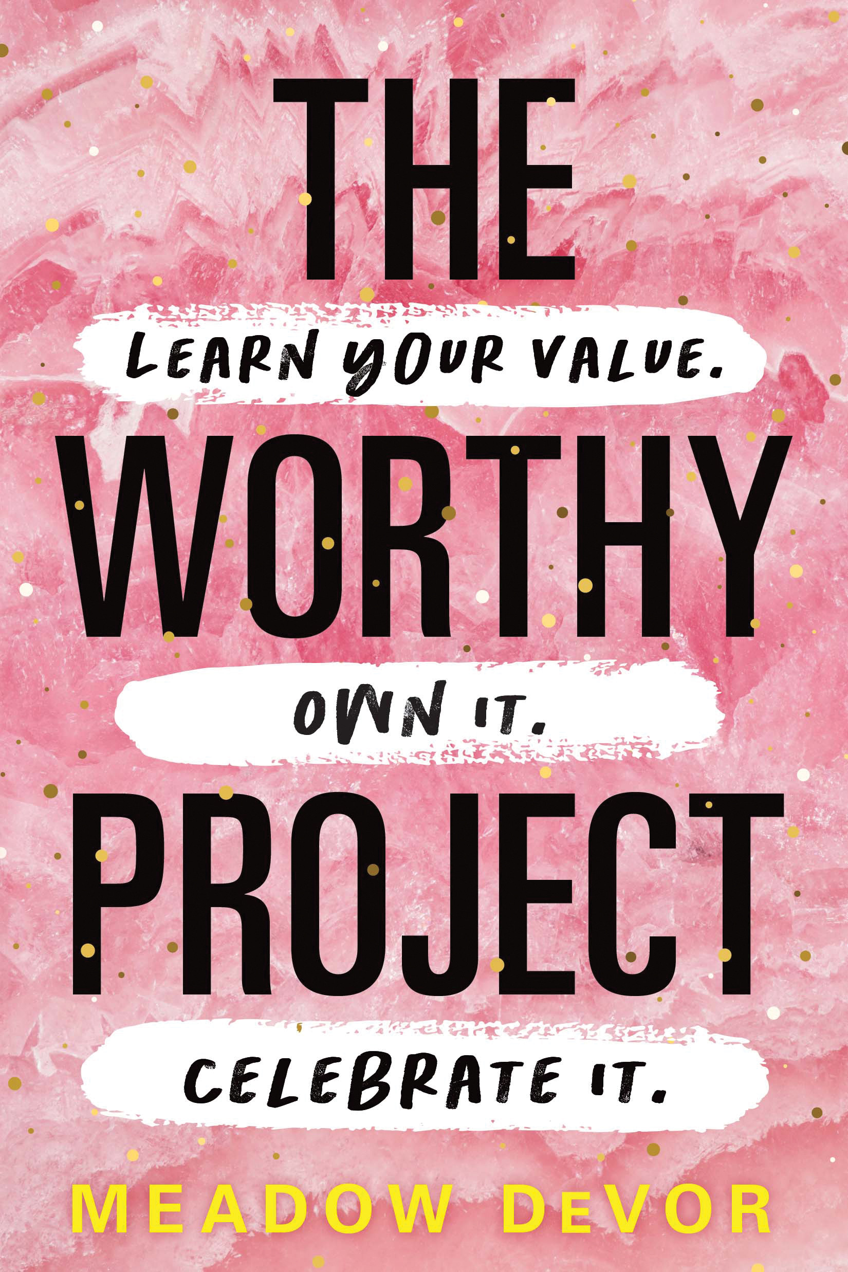 The Worthy Project : Learn Your Value. Own It. Celebrate It. | DeVor, Meadow