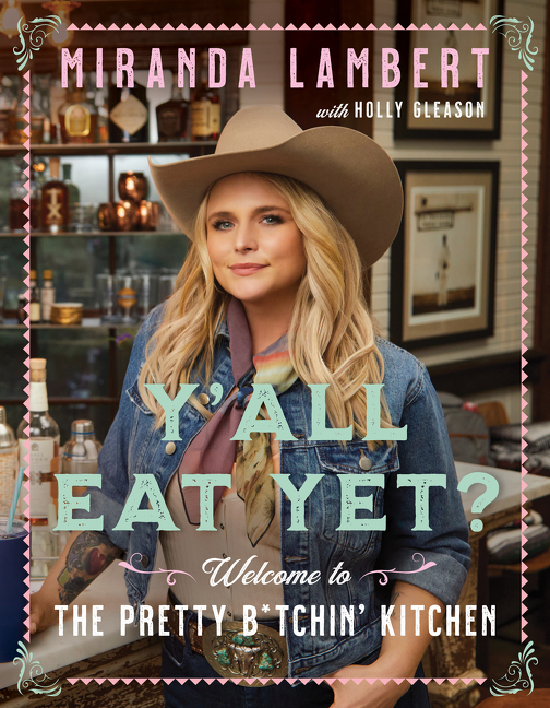 Y'all Eat Yet? : Welcome to the Pretty B*tchin' Kitchen | Lambert, Miranda